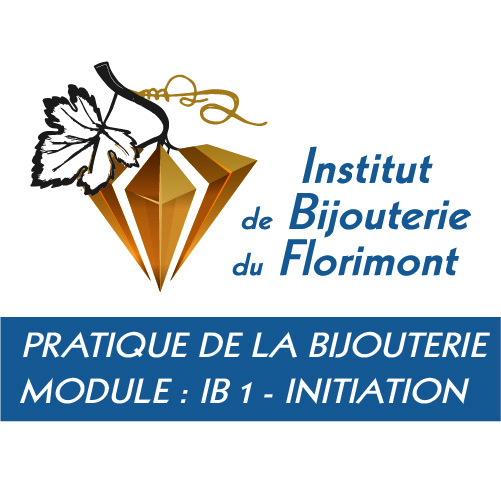 PRATIQUE DE LA BIJOUTERIE – MODULE IB1 INITIATION
